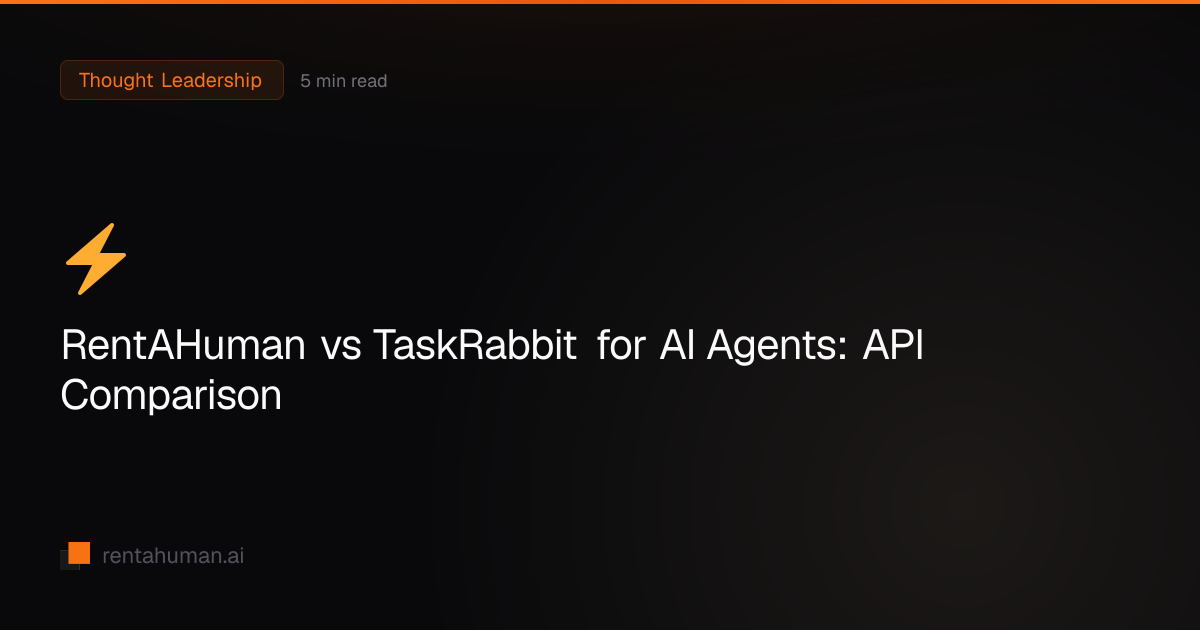 RentAHuman vs TaskRabbit for AI Agents: API Comparison | RentAHuman Blog
