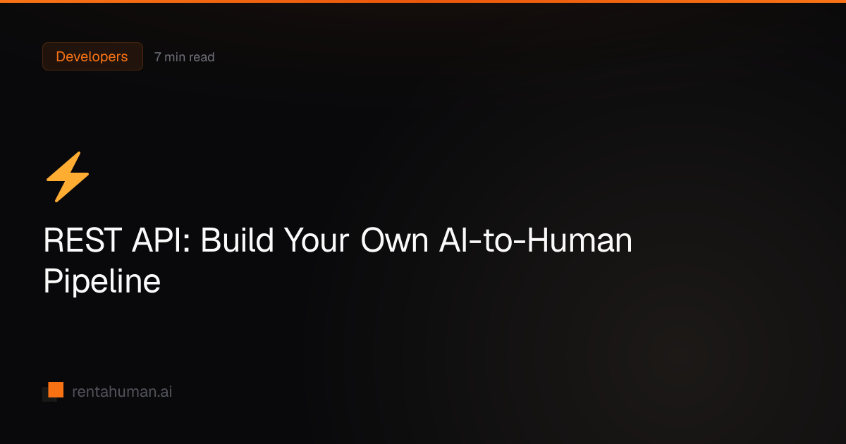 REST API: Build Your Own AI-to-Human Pipeline | RentAHuman Blog