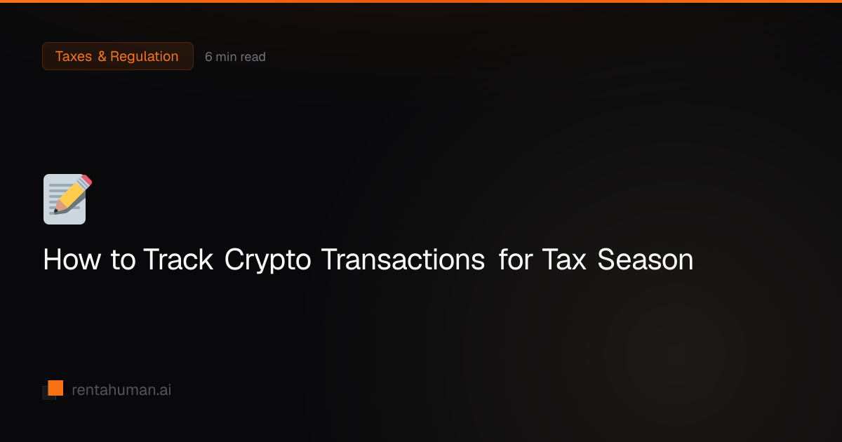 How to Track Crypto Transactions for Tax Season | RentAHuman Blog