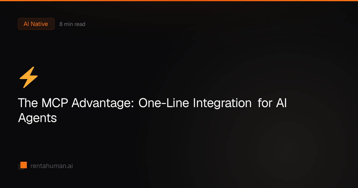 The MCP Advantage: One-Line Integration for AI Agents | RentAHuman Blog