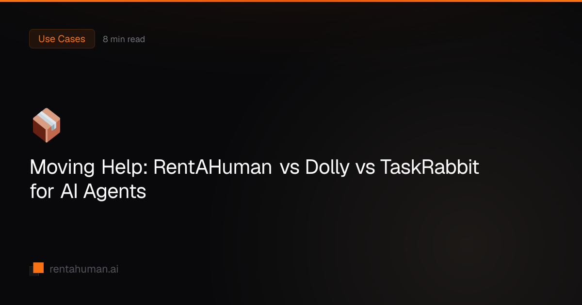Moving Help: RentAHuman vs Dolly vs TaskRabbit for AI Agents ...